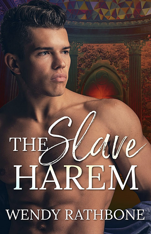 The Slave Harem by Wendy Rathbone