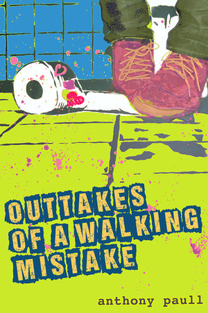 Outtakes of A Walking Mistake by Anthony Paull