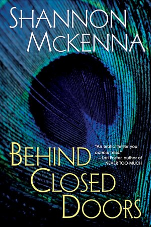 Behind Closed Doors by Shannon McKenna