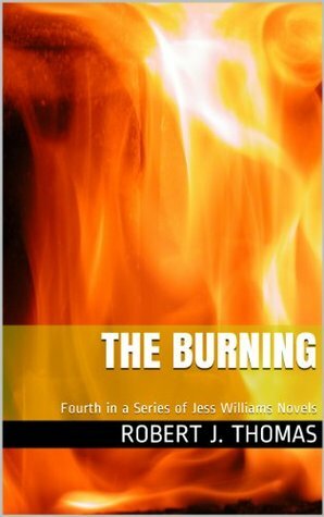 THE BURNING: Fourth in a Series of Jess Williams Westerns by Robert J. Thomas