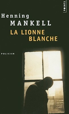 La Lionne blanche by Henning Mankell