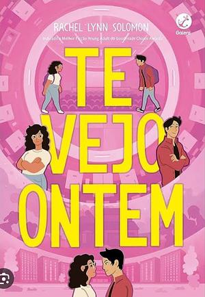 Te Vejo Ontem by Rachel Lynn Solomon