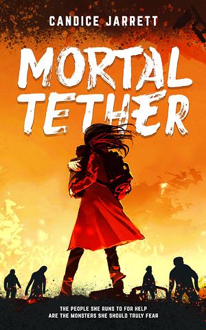 Mortal Tether by Candice Jarrett