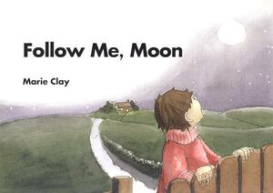 Follow Me, Moon by Marie Clay