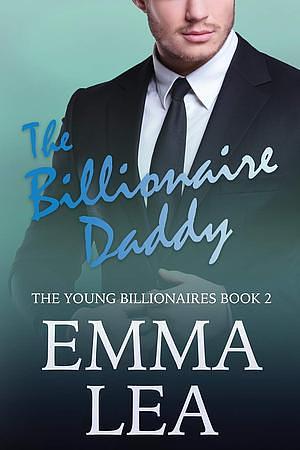 The Billionaire Daddy by Emma Lea