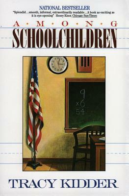 Among Schoolchildren by Tracy Kidder