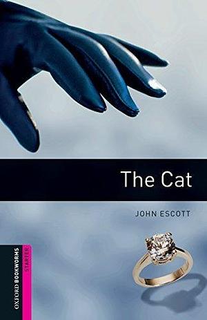 The Cat Starter Level Oxford Bookworms Library by Camille Corbetto, John Escott