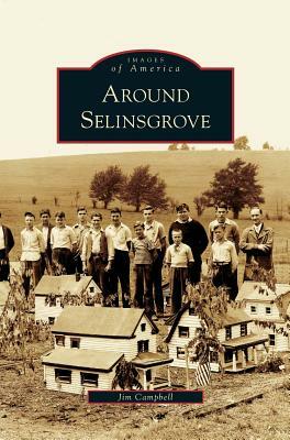 Around Selinsgrove by Jim Campbell