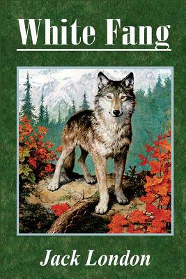 White Fang (Illustrated) by Jack London