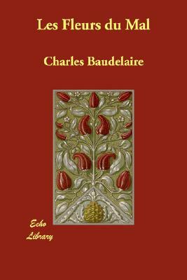 Les Fleurs Du Mal by Charles Baudelaire