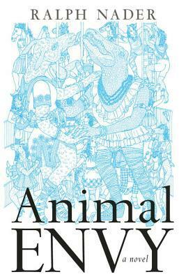 Animal Envy by Ralph Nader