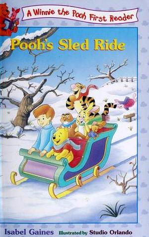 Pooh's Sled Ride - A Winnie the Pooh First Reader by Isabel Gaines