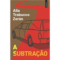 A Subtração by Alia Trabucco Zerán