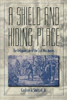A Shield and a Hiding Place by Gardiner H. Shattuck Jr.