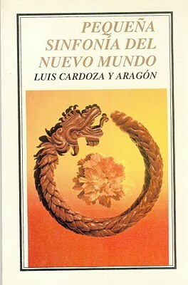 Pequena Sinfonia del Nuevo Mundo by Luis Cardoza y. Aragon, Ren' Tissot