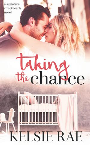 Taking the Chance by Kelsie Rae