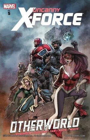 Uncanny X-Force, Vol. 5: Otherworld by Rick Remender