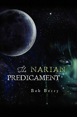 The Narian Predicament by Bob Berry