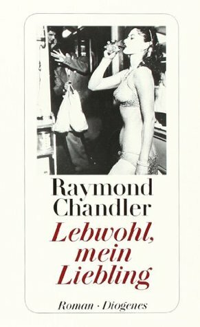 Lebwohl, mein Liebling by Raymond Chandler, Wulf Teichmann