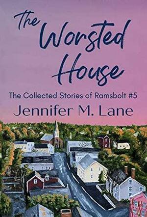 The Worsted House by Jennifer M. Lane