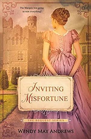 Inviting Misfortune by Wendy May Andrews