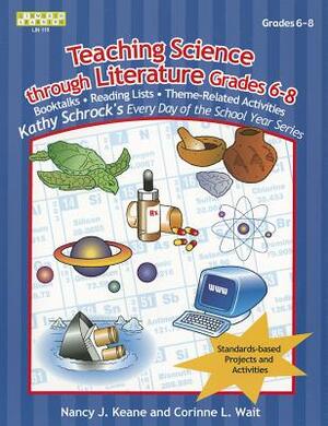 Teaching Science Through Literature by Nancy J. Keane, Corinne Wait