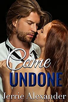 Come Undone by Jerrie Alexander