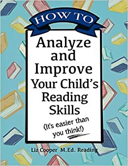 How to Analyze and Improve Your Child's Reading Skills by Liz Cooper