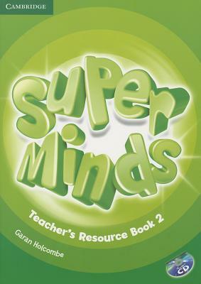 Super Minds Teacher's Resource Book 2 [With CD (Audio)] by Garan Holcombe