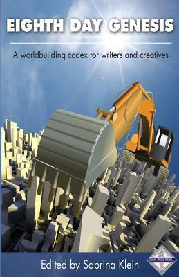 Eighth Day Genesis: A Worldbuilding Codex for Writers and Creatives by Paul Genesse, Kathy Watness, Kelly Swails, Addie J. King, Sue Penkivech, Lucy Curtis, Patrick S. Tomlinson, Janine K. Spendlove, Graham Storrs, Tim Waggoner, Rosemary Laurey, Ramsey Lundock, Chanté McCoy, Sabrina Klein, Matthew Wayne Selznick, E.A. Younker, Donald J. Bingle, Maurice Broaddus, Aaron Rosenberg, Bryan Young, Kerrie L. Hughes