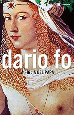 La figlia del papa by Dario Fo