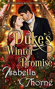The Duke's Winter Promise by Isabella Thorne