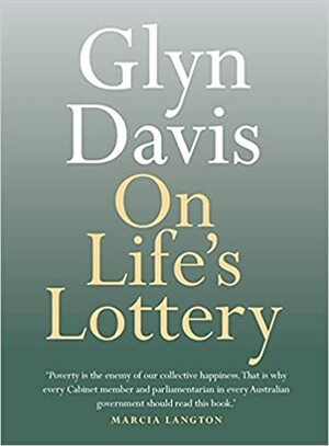On Life's Lottery by Glyn Davis