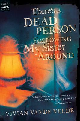 There's a Dead Person Following My Sister Around by Vivian Vande Velde