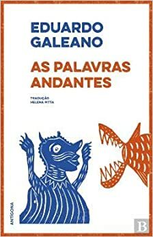 As Palavras Andantes by Eduardo Galeano