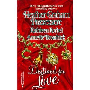 Destined for Love by Heather Graham Pozzessere, Kathleen Korbel, Annette Broadrick