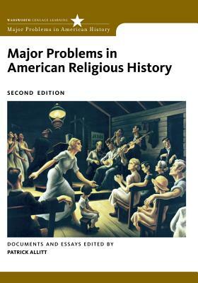 Major Problems in American Religious History by Patrick N. Allitt