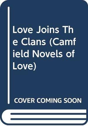 Love Joins The Clans by Barbara Cartland