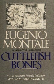 Cuttlefish Bones by Eugenio Montale, William Arrowsmith