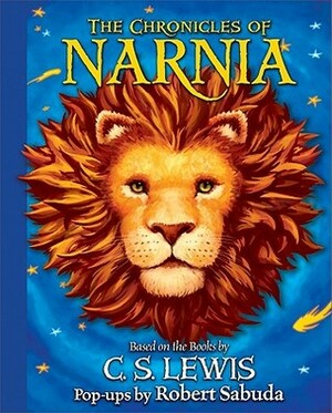 The Chronicles of Narnia Pop-up: Based on the Books by C. S. Lewis by Matthew S. Armstrong, Matthew Reinhart, Robert Sabuda, C.S. Lewis, Matthew Armstrong