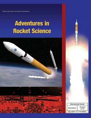 Adventures in Rocket Science by National Aeronautics and Administration