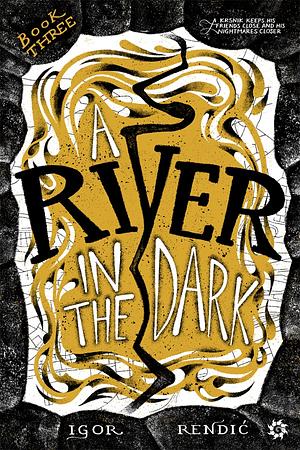 A River in the Dark by Igor Rendić