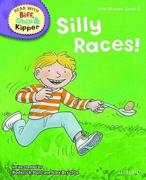 Silly Races! by Alex Brychta, Roderick Hunt