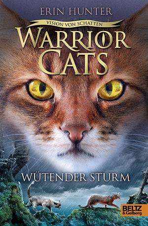 Warrior Cats - Vision von Schatten. Wütender Sturm: Staffel VI, Band 6 by Erin Hunter