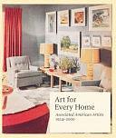 Art for Every Home: Associated American Artists, 1934-2000 by Jane Myers, Gail Windisch, Elizabeth Gaede Seaton