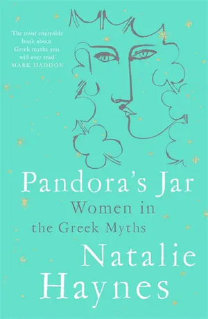 Pandora's Jar: Women in the Greek Myths by Natalie Haynes
