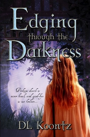 Edging Through the Darkness by D.L. Koontz