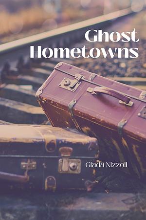 Ghost Hometowns by Giada Nizzoli