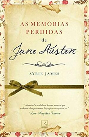 As Memórias Perdidas de Jane Austen by Syrie James