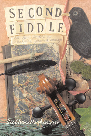 Second Fiddle: Or How to Tell a Blackbird from a Sausage by Siobhán Parkinson